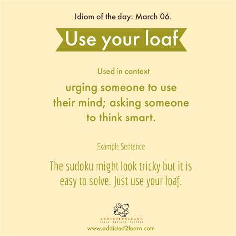 use your loaf | English idioms, Learn english words, Idioms