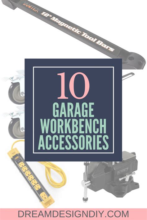 10 Must Have Garage Workbench Accessories - Dream Design DIY