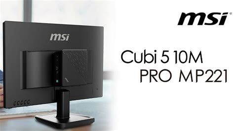 MSI Presents Mini-PC Cubi 5 and PRO MP221 Monitor