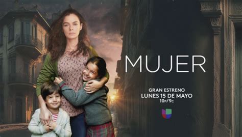 Turkish Drama MUJER to Make its U.S. Debut on Univision’s Primetime Lineup on May 15 at 10p/9c ...