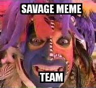 Savage Meme Team