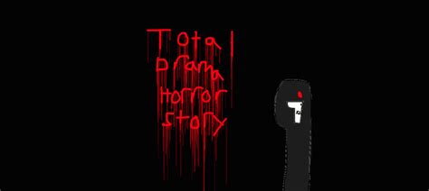 Total Drama Horror Story by dmonahan9 on DeviantArt