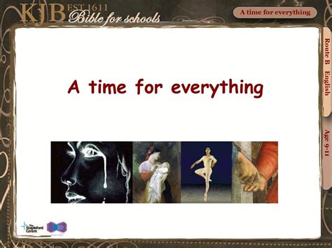 A time for everything A time for everything Route B English Age ppt download