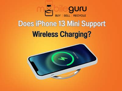 Does iPhone 13 Mini support wireless charging?