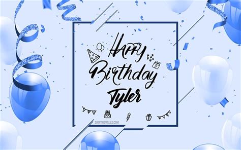 Download 4k, Happy Birthday Tyler, Blue Birthday Background, Tyler ...