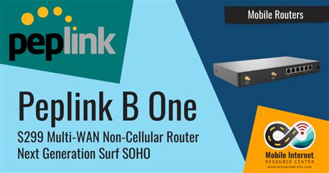 Peplink B One Mobile Router - An Affordable Multi-WAN Router Well Matched to Starlink - Mobile ...