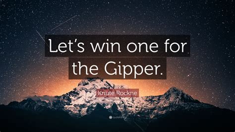 Knute Rockne Quote: “Let’s win one for the Gipper.” (7 wallpapers) - Quotefancy