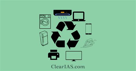 E-Waste: Causes, Concerns and Management - ClearIAS