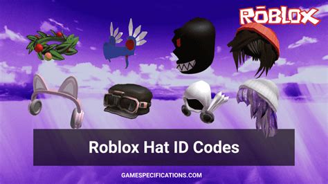 83 Roblox Hat IDs That'll Make You Look Incredible - Game Specifications