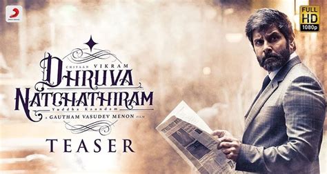 Dhruva Natchathiram Teaser - Only Kollywood