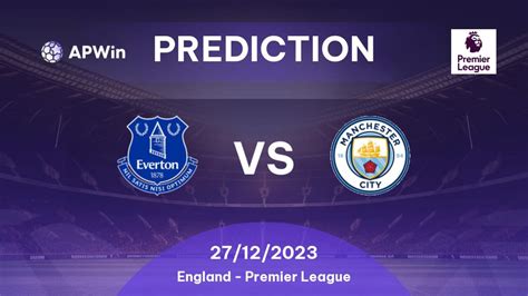 Prediction Everton vs Manchester City: 14/05/2023 - England - Premier ...