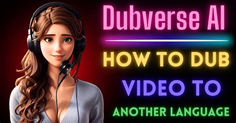 How to Dub a Video with DubVerse AI App for Free (Ultimate Guide)