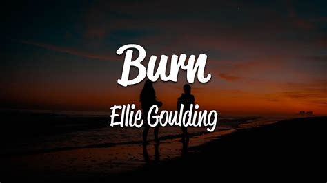 Burn Ellie Goulding Lyrics