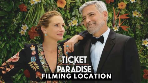 Tickets to Paradise Filming Locations | 2022