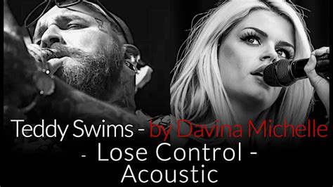 Teddy Swims - Lose Control - by Davina Michelle - Acoustic Chords ...