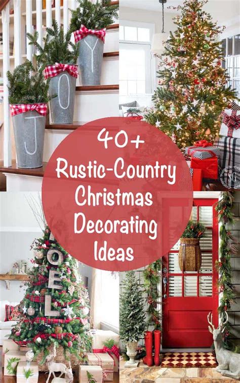 40+ Fabulous Rustic-Country Christmas Decorating Ideas