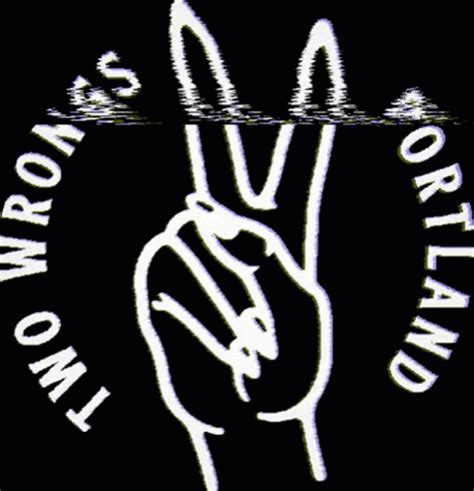 Twowrongs Two Wrongs Pdx GIF - Twowrongs Two Wrongs Pdx Two Wrongs Portland - Discover & Share GIFs