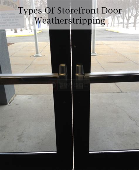 Types Of Weatherstripping On A Storefront Door | Information Guide