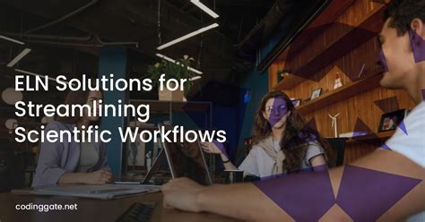 ELN Solutions for Streamlining Scientific Workflows | Codinggate.net