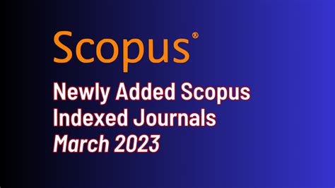 Newly Added Scopus indexed Journals - March 2023 - iLovePhD