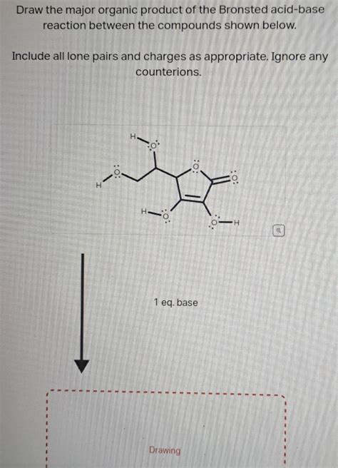 Solved Draw the major organic product of the Bronsted | Chegg.com