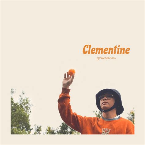 Meaning of Clementine by grentperez