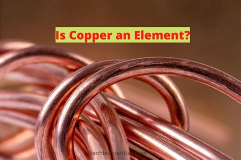 Is Copper an Element? - Techiescientist