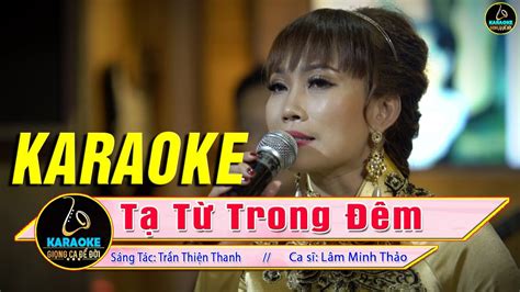 Karaoke TẠ TỪ TRONG ĐÊM Lâm Minh Thảo - Bolero Trữ Tình Karaoke Tone Nữ ...