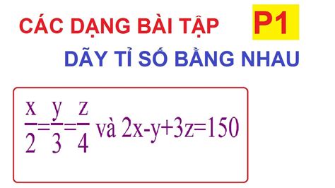 CÁCH GIẢI CÁC DẠNG BÀI TẬP DÃY TỈ SỐ BẰNG NHAU - TỈ LỆ THỨC TOÁN LỚP 7 (P1) - YouTube