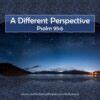 Daily Word: A Different Perspective, Psalm 95:6 - Terri Gillespie