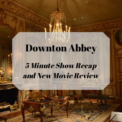 Let's Discuss the Terrific Downton Abbey Movie (2019) & 5 Minute Show ...