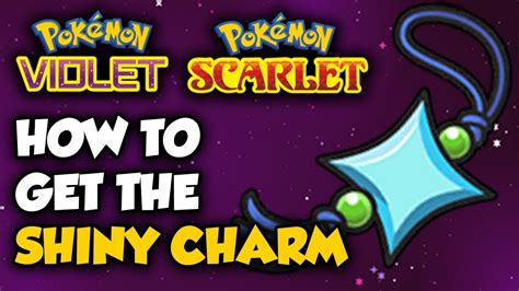 How To Get The SHINY CHARM In Pokemon Scarlet and Violet! - YouTube