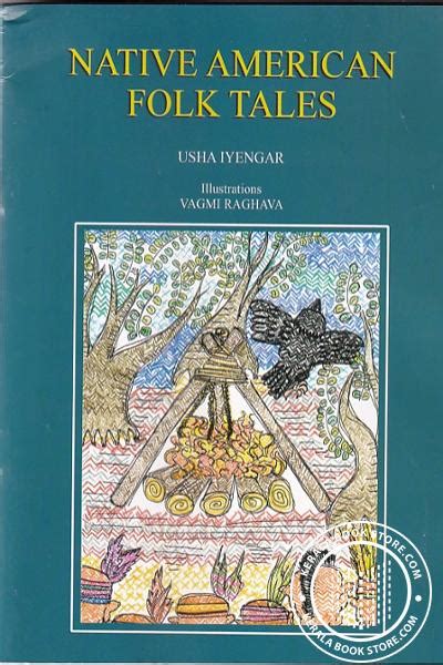 Native American Folk Tales, എഴുതിയത് ഉഷ ഐയ്യങ്കര്‍ , വിഷയം ബാലസാഹിത്യം , ISBN 9788123758077 ...