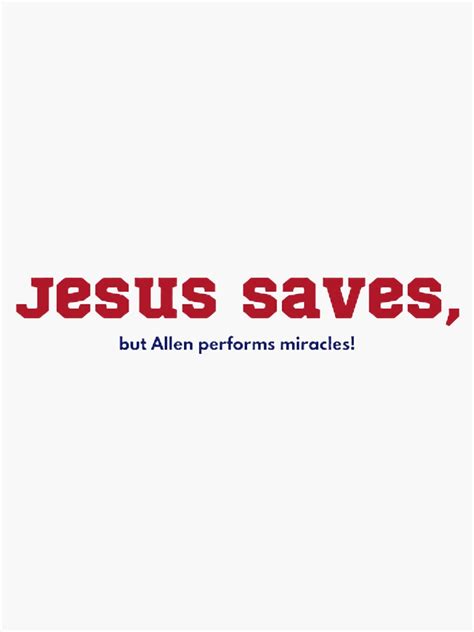 "Jesus Saves, Allen Miracles!" Sticker for Sale by BradburyWorx | Redbubble