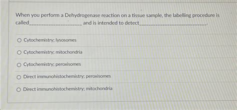 Solved When you perform a Dehydrogenase reaction on a tissue | Chegg.com