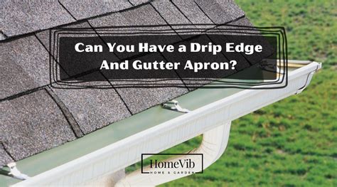 Can You Have a Drip Edge And Gutter Apron? - HomeVib