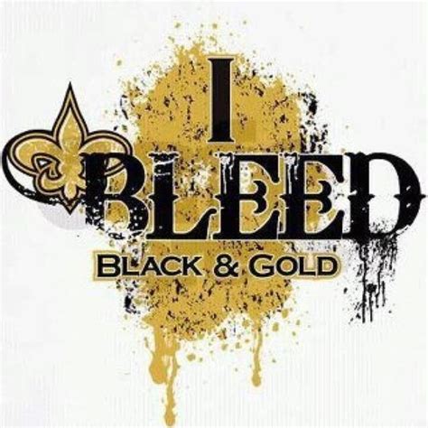 I bleed Black & Gold! | New orleans saints, New orleans saints football, Saints football