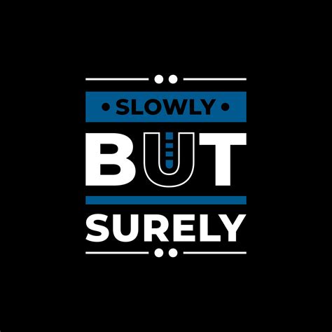 Slowly but surely modern typography quotes t shirt design 2962001 Vector Art at Vecteezy