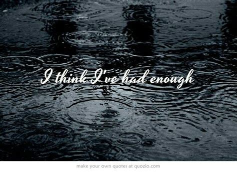 Ive Had Enough Quotes - ShortQuotes.cc