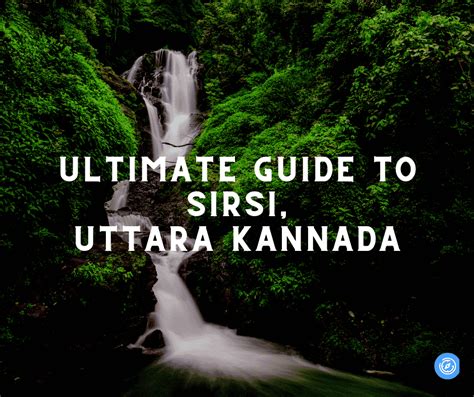 Ultimate Guide to Exploring Sirsi for 3 Nights, 4 Days