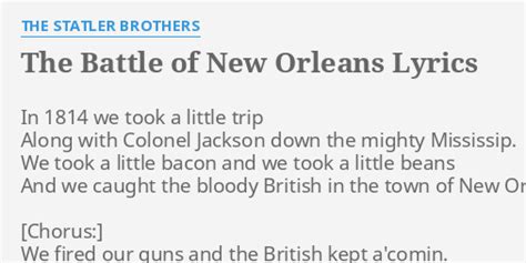 "THE BATTLE OF NEW ORLEANS" LYRICS by THE STATLER BROTHERS: In 1814 we took...