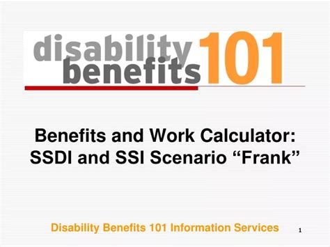 PPT - Benefits and Work Calculator: SSDI and SSI Scenario “Frank ...