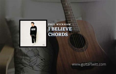 I Believe Chords By Phil Wickham - Guitartwitt