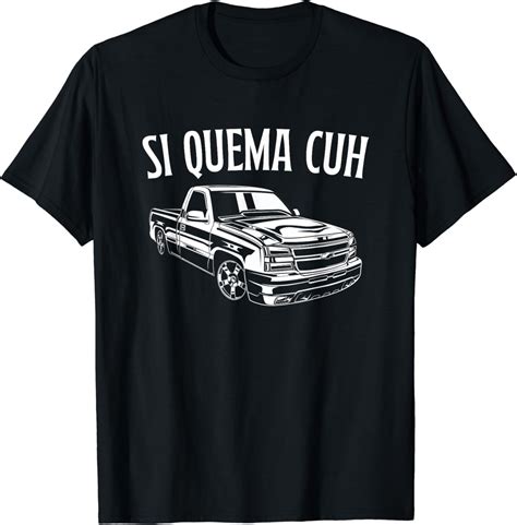 Si Quema Cuh Lowrider Tacuache Truck T-Shirt India | Ubuy