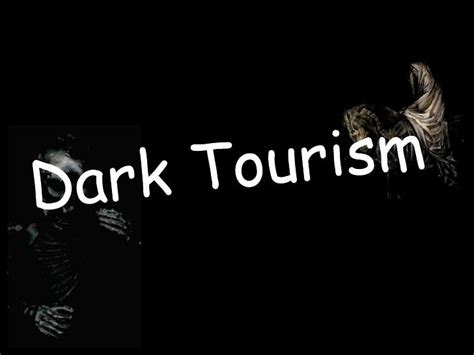 Dark Tourism