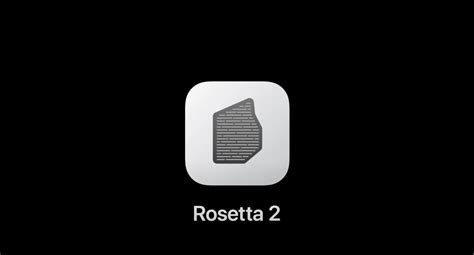 Rosetta 2 is Apple’s key to making the ARM transition less painful ...