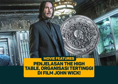 Penjelasan Fakta The High Table, Organisasi Tertinggi di John Wick! - Greenscene