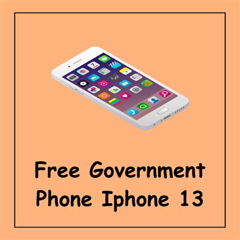 How to Get a Free Government iPhone 13 in 2024 - Low Income Families