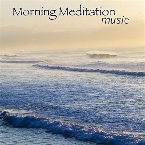 Amazon.com: Morning Meditation Music - Wake Up Music for Morning ...