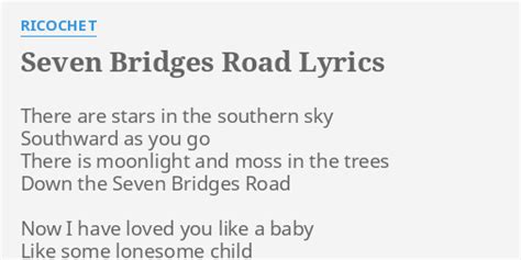 "SEVEN BRIDGES ROAD" LYRICS by RICOCHET: There are stars in...